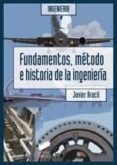 fundamentos, metodo e historia de la ingenieria-javier aracil-9788497567138 fundamentos, metodo e historia de la ingenieria-javier aracil-9788497567138