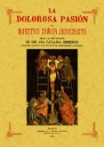 la dolorosa pasion de nuestro señor jesucristo. (ed. facsimil de 1182)-anna katharina emmerich-9788497611138 la dolorosa pasion de nuestro señor jesucristo. (ed. facsimil de 1182)-anna katharina emmerich-9788497611138