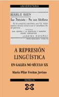 a represion lingüistica en galiza no seculo xx-maria pilar freitas-9788497826938 a represion lingüistica en galiza no seculo xx-maria pilar freitas-9788497826938
