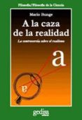a la caza de la realidad-mario bunge-9788497841238 a la caza de la realidad-mario bunge-9788497841238