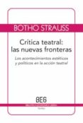 critica teatral: las nuevas fronteras-botho strauss-9788497845038 critica teatral: las nuevas fronteras-botho strauss-9788497845038