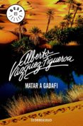 matar a gadafi-alberto vazquez-figueroa-9788497931038 matar a gadafi-alberto vazquez-figueroa-9788497931038