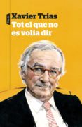 tot el que no es volia dir-xavier trias-9788498094138 tot el que no es volia dir-xavier trias-9788498094138