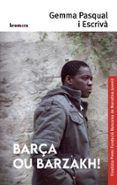 barça ou barzakh-gemma pasqual i escriva-9788498248838 barça ou barzakh-gemma pasqual i escriva-9788498248838