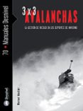 3 x 3 avalanchas: la gestion del riesgo en los deportes de invierno-werner munter-9788498290738 3 x 3 avalanchas: la gestion del riesgo en los deportes de invierno-werner munter-9788498290738