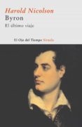 byron, el ultimo viaje-harold nicolson-9788498410938 byron, el ultimo viaje-harold nicolson-9788498410938