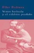 venus barbuda y el eslabon perdido-pilar pedraza-9788498413038 venus barbuda y el eslabon perdido-pilar pedraza-9788498413038