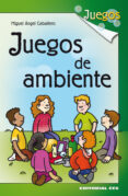 juegos de ambiente-miguel angel caballero mariscal-9788498422238 juegos de ambiente-miguel angel caballero mariscal-9788498422238
