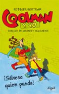 coolman y yo ¡sálvese quien pueda!-rudiger bertram-9788498455038 coolman y yo ¡sálvese quien pueda!-rudiger bertram-9788498455038