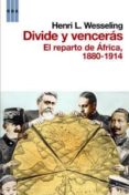 (pe) divide y venceras: el reparto de africa, 1880-1914-henry l. wesseling-9788498676938 (pe) divide y venceras: el reparto de africa, 1880-1914-henry l. wesseling-9788498676938