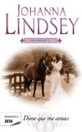 dime que me amas (la saga de los malory, v)-johanna lindsey-9788498725438 dime que me amas (la saga de los malory, v)-johanna lindsey-9788498725438