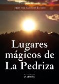 lugares magicos de la pedriza-juan jose saavedra esteban-9788498733938 lugares magicos de la pedriza-juan jose saavedra esteban-9788498733938