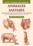 animales salvajes - arte y tecnica del dibujo-giovanni civardi-9788498744538 animales salvajes - arte y tecnica del dibujo-giovanni civardi-9788498744538