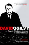 david ogilvy, el rey de madison avenue-kenneth roman-9788498750638 david ogilvy, el rey de madison avenue-kenneth roman-9788498750638