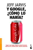 y google, ¿como lo haria?-jeff jarvis-9788498752038 y google, ¿como lo haria?-jeff jarvis-9788498752038