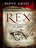 rex: la fundacion de roma-dafne amati-9788498779738 rex: la fundacion de roma-dafne amati-9788498779738