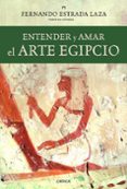entender y amar el arte egipcio-fernando estrada laza-9788498923438 entender y amar el arte egipcio-fernando estrada laza-9788498923438