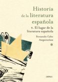 el lugar de la literatura española (historia de la literatura española 9)-fernando cabo aseguinolaza-9788498928938 el lugar de la literatura española (historia de la literatura española 9)-fernando cabo aseguinolaza-9788498928938