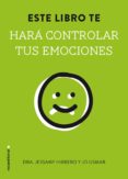 este libro te hara controlar tus emociones-jessamy hibberd-jo usmar-9788499189338 este libro te hara controlar tus emociones-jessamy hibberd-jo usmar-9788499189338