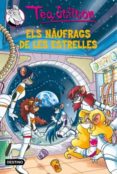 tea stilton 8: els naufrags de les estrelles-tea stilton-9788499324838 tea stilton 8: els naufrags de les estrelles-tea stilton-9788499324838