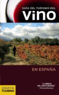 guia del turismo del vino en españa 2013 (guias touring)-9788499354538 guia del turismo del vino en españa 2013 (guias touring)-9788499354538