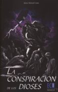 la conspiracion de los dioses-jaime aleman cano-9788499487038 la conspiracion de los dioses-jaime aleman cano-9788499487038