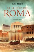 el sueño de roma-xulio ricardo trigo-9788499981338 el sueño de roma-xulio ricardo trigo-9788499981338