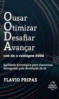 Descarga gratuita de audiolibros completos OUSAR OTIMIZAR DESAFIAR AVANÇAR COM IA: A VANTAGEM OODA 9788555782138 de FLAVIO PRIPAS MOBI ePub
