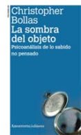 la sombra del objeto-christopher bollas-9789505181438 la sombra del objeto-christopher bollas-9789505181438