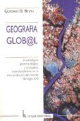 geografia glob@l: el paradigma geotecnologico y el espacio interd isciplinario en la interpretacion del mundo del siglo xxi-gustavo d. buzai-9789508920638 geografia glob@l: el paradigma geotecnologico y el espacio interd isciplinario en la interpretacion del mundo del siglo xxi-gustavo d. buzai-9789508920638