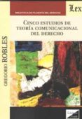 cinco estudios de teoria comunicacional del derecho-gregorio robles morchon-9789563920338 cinco estudios de teoria comunicacional del derecho-gregorio robles morchon-9789563920338