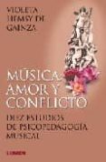 musica: amor y conflicto: diez estudios de psicopedagogia musical-violeta hemsy de gainza-9789870002338 musica: amor y conflicto: diez estudios de psicopedagogia musical-violeta hemsy de gainza-9789870002338
