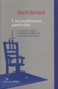 una institución particular-david garland-9789872837938 una institución particular-david garland-9789872837938