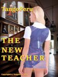 Descargas de libros electrónicos gratis para nook hd THE NEW TEACHER  (edición en inglés) in Spanish 9798227404138 de TANGOPERU