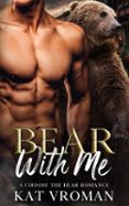 BEAR WITH ME