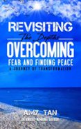 REVISITING THE DEPTHS: OVERCOMING FEAR AND FINDING PEACE - A JOURNEY OF TRANSFORMATION  (edición en inglés)