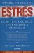 estres, epidemia del siglo xxi: como entenderlo, entenderse y ven cerlo-daniel lopez rosetti-9789870005438 estres, epidemia del siglo xxi: como entenderlo, entenderse y ven cerlo-daniel lopez rosetti-9789870005438