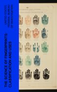 THE SCIENCE OF FINGERPRINTS: CLASSIFICATION AND USES  (edición en inglés)