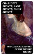 Descarga de libros electrónicos para ipad THE COMPLETE NOVELS OF THE BRONTË SISTERS de CHARLOTTE BRONTË, ANNE BRONTË, BRONTË EMILY en español