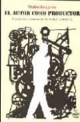 el autor como productor-walter benjamin-9789687943541 el autor como productor-walter benjamin-9789687943541