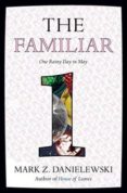 the familiar volume 1-mark z. danielewski-9780375714948 the familiar volume 1 mark z. danielewski 9780375714948