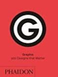 graphic: 500 desings that matters-9780714873848 graphic: 500 desings that matters-9780714873848