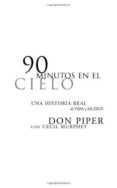 90 minutos en el cielo: una historia real de vida y muerte-don piper-cecil murphey-9780800731748 90 minutos en el cielo: una historia real de vida y muerte-don piper-cecil murphey-9780800731748