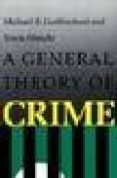 a general theory of crime-michael gottfredson-travis hirschi-9780804717748 a general theory of crime-michael gottfredson-travis hirschi-9780804717748
