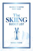 Descargas de libros electrónicos gratis para kobo vox THE SKIING BUCKET LIST  9781646048748 de Patrick Thorne