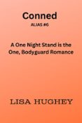 CONNED (A ONE NIGHT STAND IS THE ONE, BODYGUARD ROMANCE)  (edición en inglés)