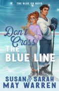 DON'T CROSS THE BLUE LINE