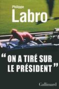 on a tiré sur le président-philippe labro-9782070141548 on a tiré sur le président-philippe labro-9782070141548