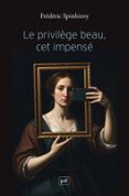 LE PRIVILÈGE BEAU, CET IMPENSÉ
