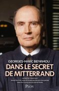Descarga gratuita de libros de computación. DANS LE SECRET DE MITTERRAND (Spanish Edition) 9782259324748 de GEORGES MARC BENAMOU PDF RTF